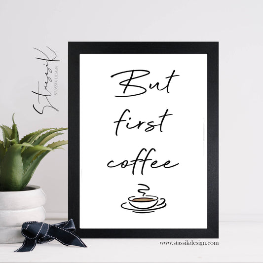 Kitchen Print - 'But First Coffee'