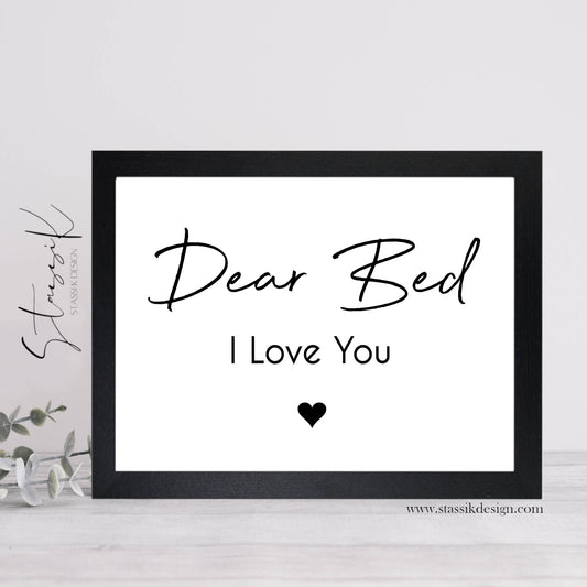 Bedroom Print - 'Dear Bed I Love You'