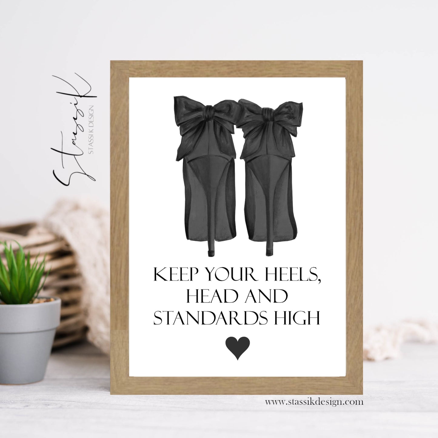 Shoe Lover Print - 'Keep your head heels and standards high'