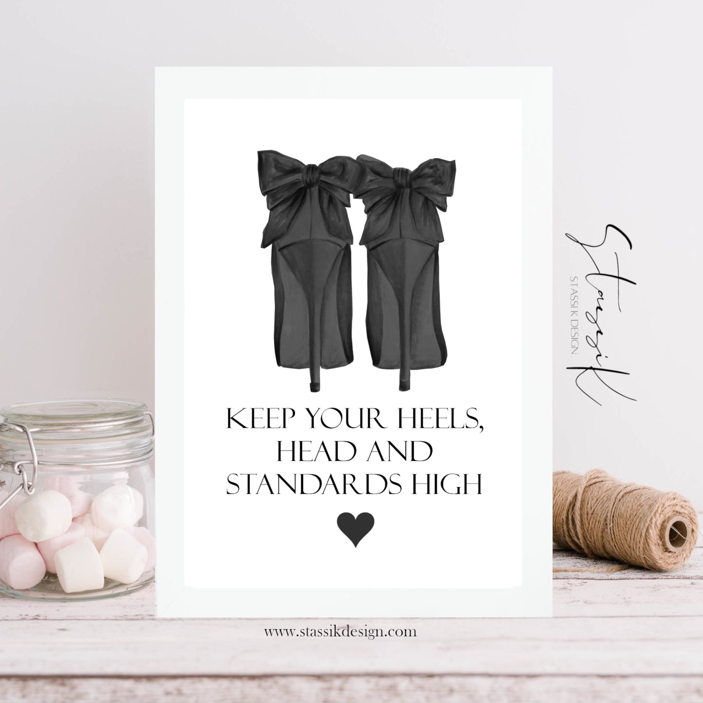 Shoe Lover Print - 'Keep your head heels and standards high'